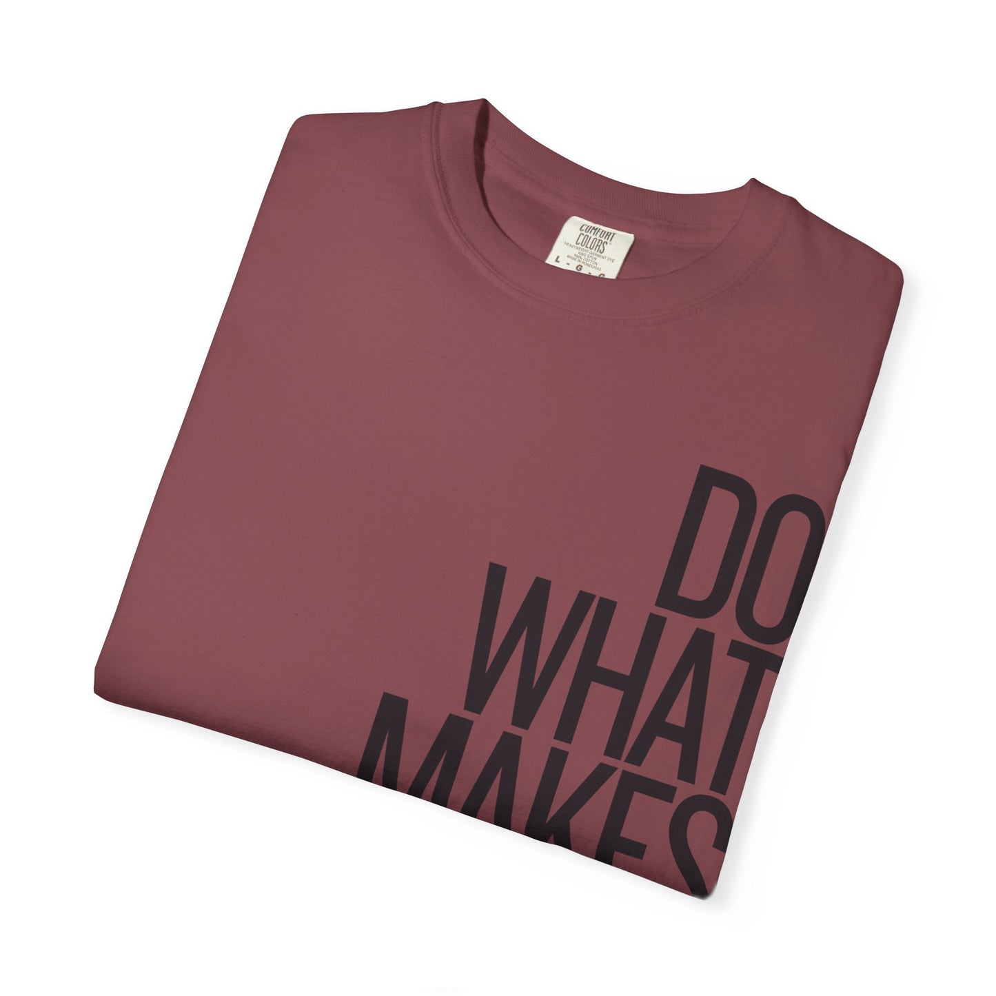 Do What Makes You Happy Graphic Tee