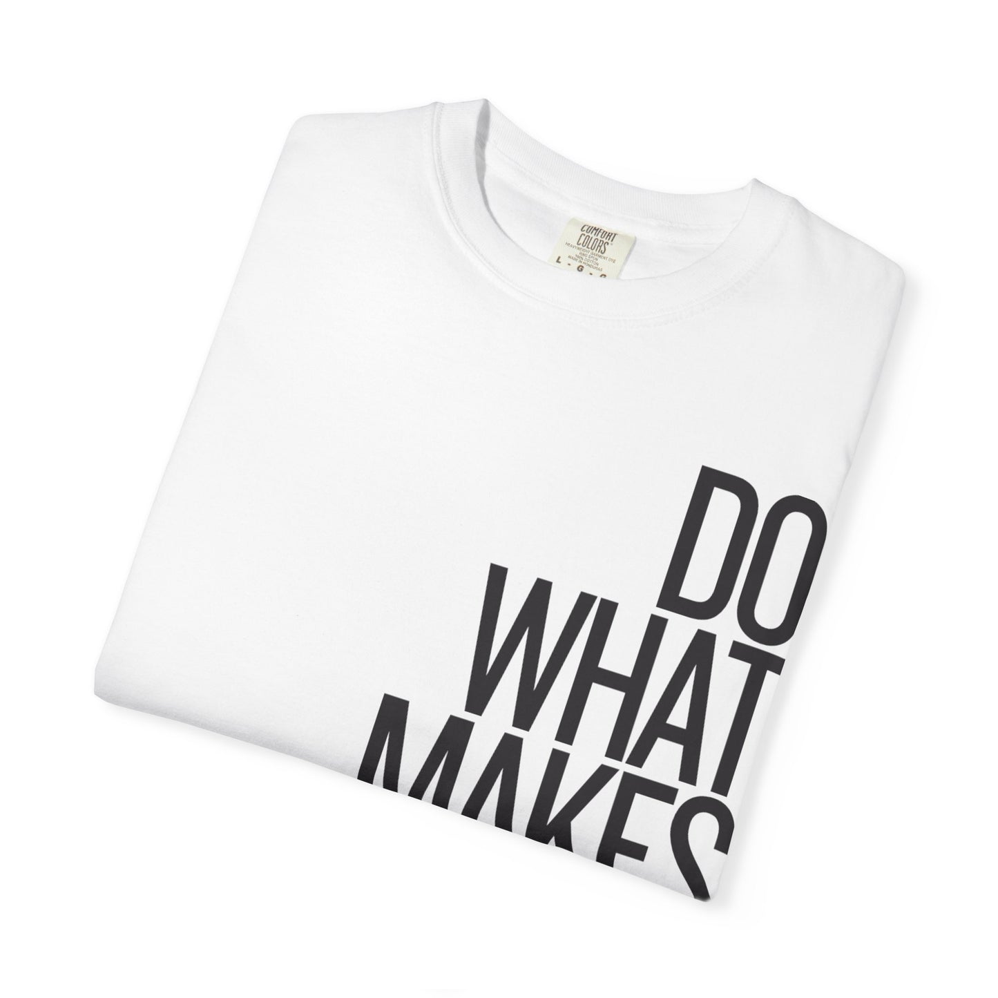 Do What Makes You Happy Graphic Tee