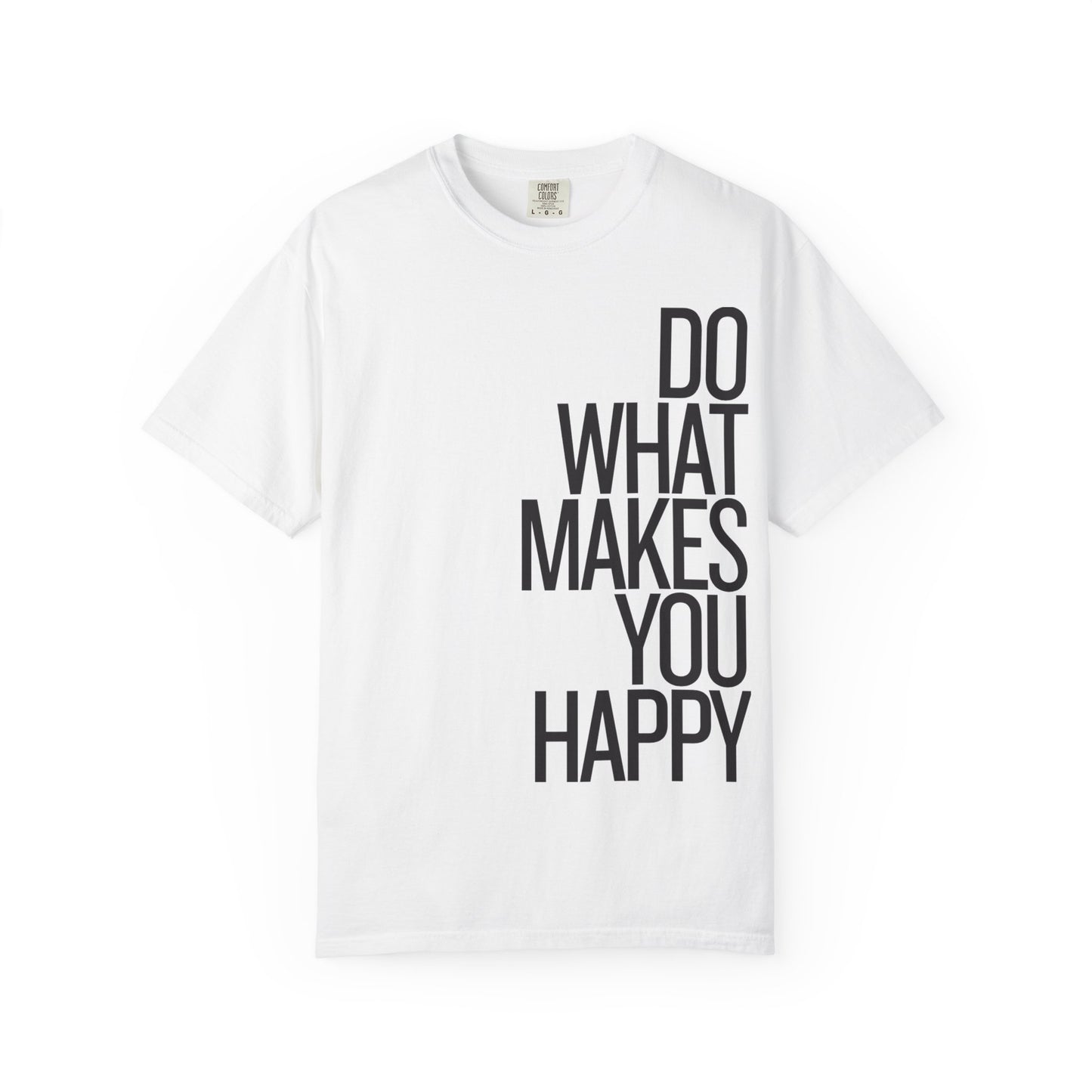Do What Makes You Happy Graphic Tee