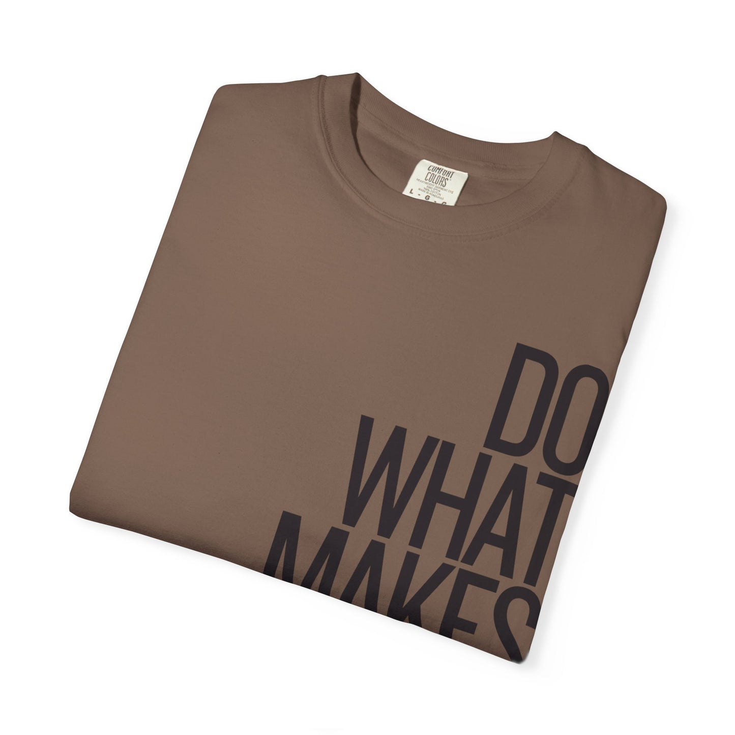Do What Makes You Happy Graphic Tee
