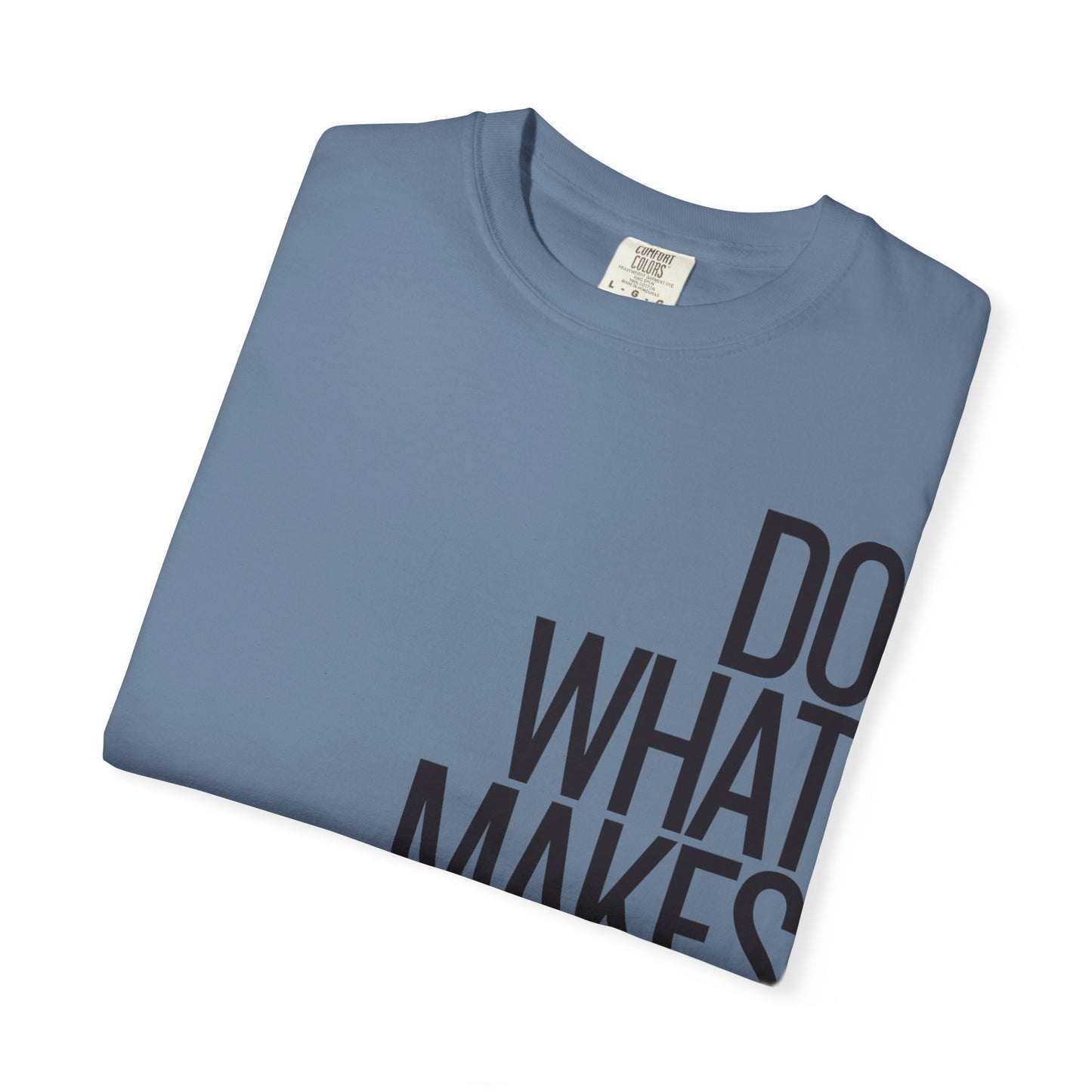 Do What Makes You Happy Graphic Tee