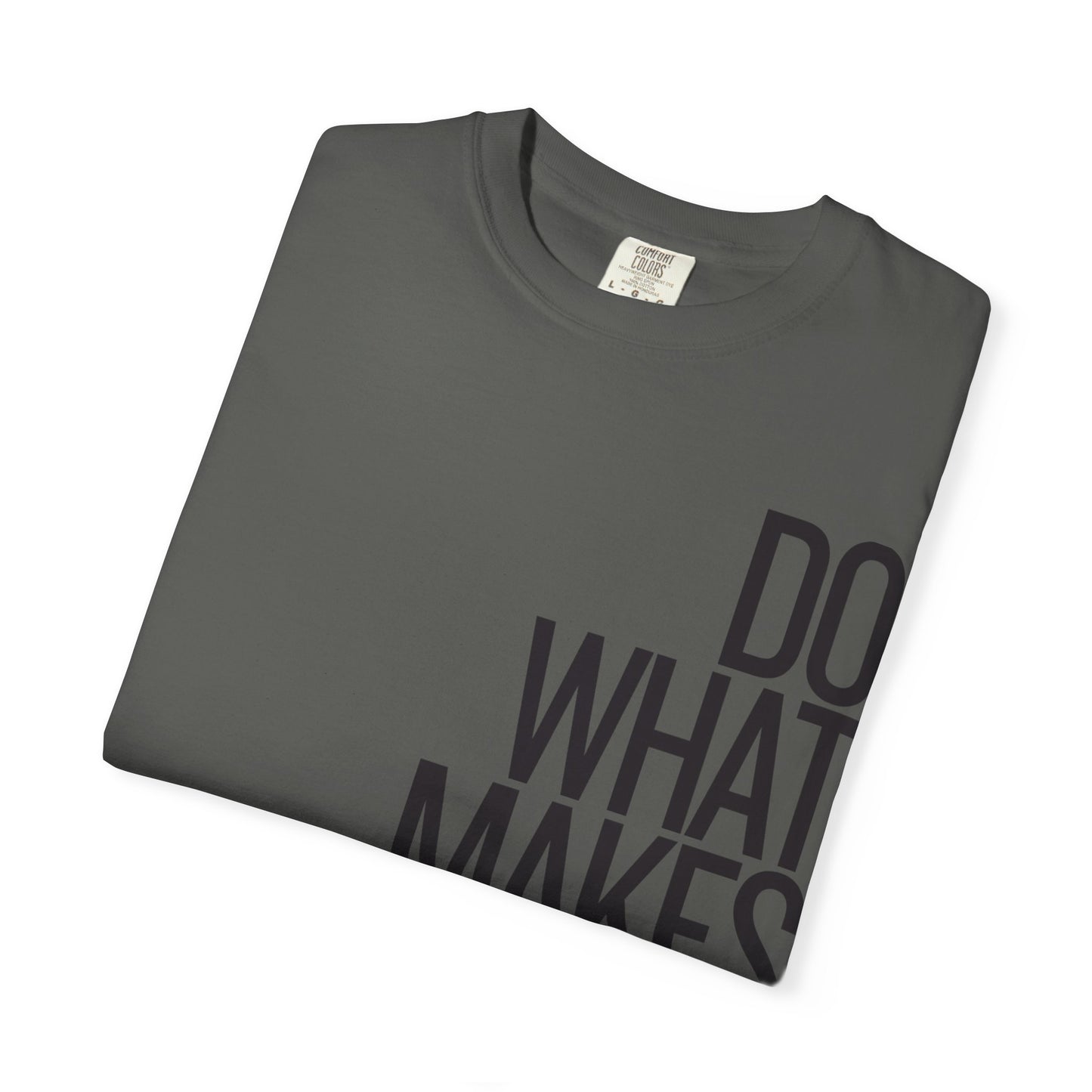 Do What Makes You Happy Graphic Tee