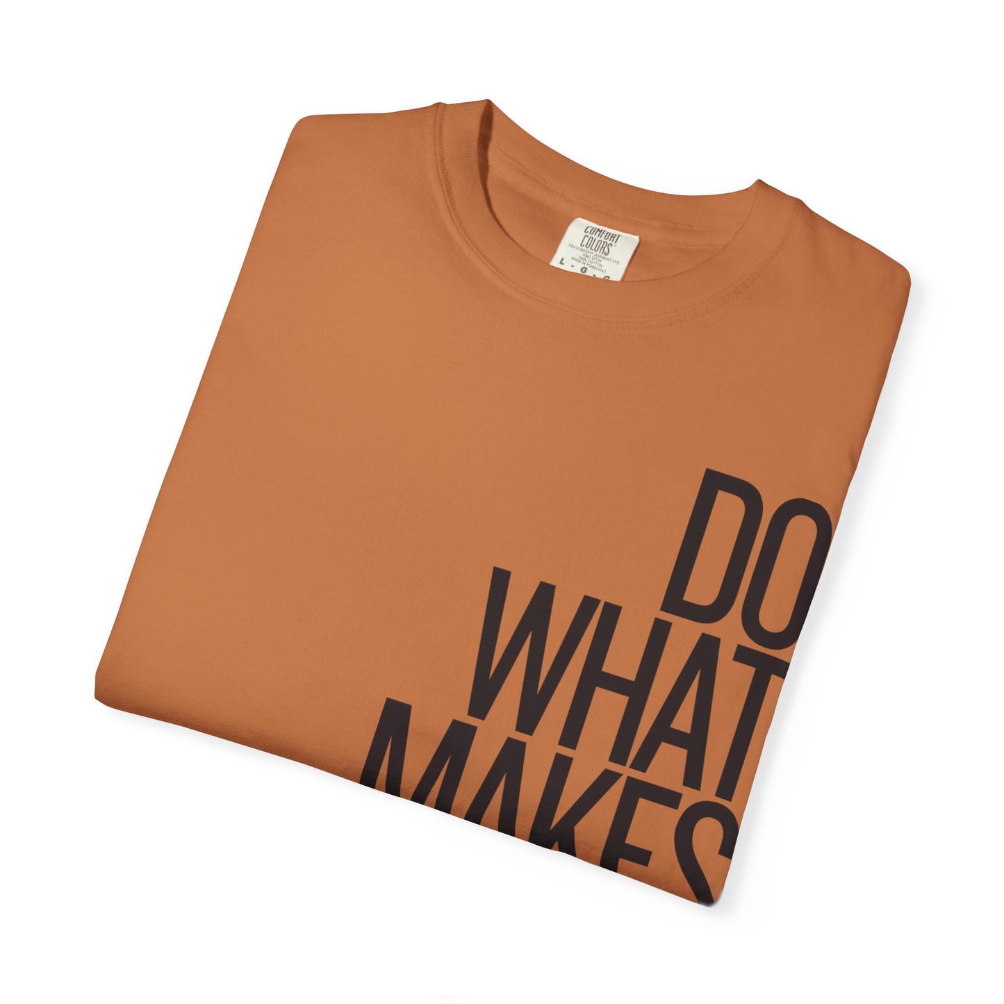 Do What Makes You Happy Graphic Tee